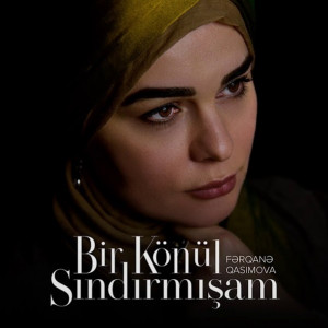 Bir Könül Sındırmışam
