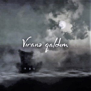 Virane qaldım