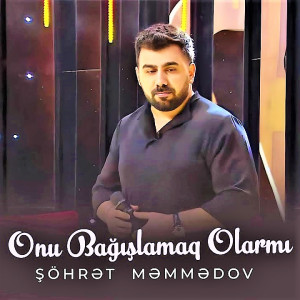 Onu Bağışlamaq Olarmı?