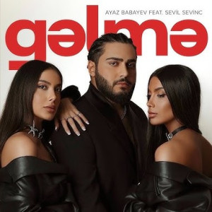 Gəlmə (feat. Sevil Sevinc)