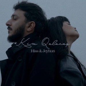 Kim qalacaq ft Jeyhun Samedov